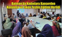 Batman'da Kadınlara Kanserden Korunma ve Erken Teşhis Eğitimi Verildi
