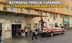 Batman’da Temizlik Yaparken 3. Kattan Düşen Kadın Ağır Yaralandı