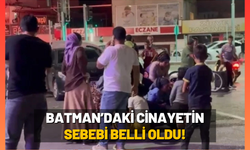 Batman’daki cinayetin sebebi belli oldu!