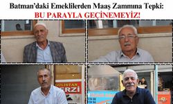 Batman’daki Emeklilerden Maaş Zammına Tepki; Bu Parayla Geçinemeyiz!