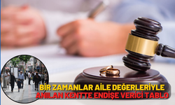Bir Zamanlar Aile Değerleriyle Anılan Kentte Endişe Verici Tablo