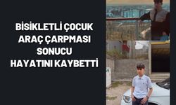 Bisikletli Çocuk Araç Çarpması Sonucu Hayatını Kaybetti