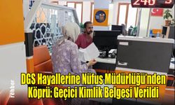 DGS Hayallerine Nüfus Müdürlüğü'nden Köprü: Geçici Kimlik Belgesi Verildi