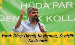 Faruk Dinç: Direniş Kaybetmez, Sessizlik Kaybettirir