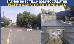 Batman’da 80 Yıllık Sorun Çözülüyor İhale 4 Ağustos’ta Yapılacak