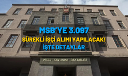 MSB’ye 3.097 Sürekli İşçi Alımı Yapılacak! İşte Detaylar