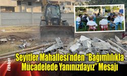 Seyitler Mahallesi'nden "Bağımlılıkla Mücadelede Yanınızdayız" Mesajı