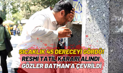 Sıcaklık 45 dereceyi gördü! Resmi tatil kararı alındı... Gözler Batman’a çevrildi