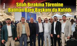Silah Bırakma Törenine Batman Baro Başkanı da Katıldı