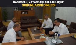 Nasıroğlu, Vatandaşlarla Buluşup Sorunlarını Dinledi
