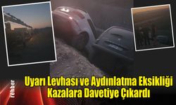 Uyarı Levhası ve Aydınlatma Eksikliği Kazalara Davetiye Çıkardı