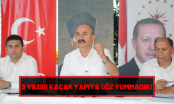3 Yıldır Kaçak Yapıya Göz Yummadık