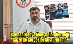 Batman Medya Mensupları Derneği: "Gazze'de Gerçekler Susturulamaz"