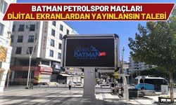 Batman Petrolspor Maçları Dijital Ekranlardan Yayınlansın Talebi