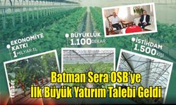 Batman Sera OSB'ye İlk Büyük Yatırım Talebi Geldi