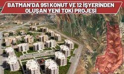 Batman’da 951 Konut ve 12 İşyerinden Oluşan Yeni TOKİ Projesi