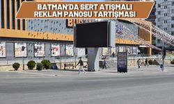 Batman’da Sert Atışmalı Reklam Panosu Tartışması