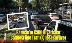 Batman'ın Kalbi Diyarbakır Caddesi'nde Trafik Çilesi Büyüyor