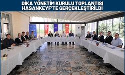 DİKA Yönetim Kurulu Toplantısı Hasankeyf’te Gerçekleştirildi