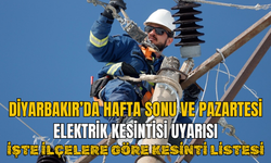 Diyarbakır’da Hafta Sonu ve Pazartesi Elektrik Kesintisi Uyarısı: İşte İlçelere Göre Kesinti Listesi
