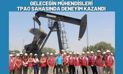 Geleceğin Mühendisleri TPAO Sahasında Deneyim Kazandı