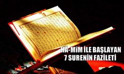 ha-mim ile başlayan sureleri tek seferde okumanın fazileti