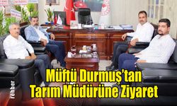 Müftü Durmuş'tan Tarım Müdürüne Ziyaret