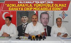Vali Canalp’ten Sert Çıkış: Açıklamayla Yürüyüşle Olmaz, Sahaya Çıkıp Mücadele Edin!