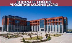 Batman’a Tıp Fakültesi ve Öğretmen Akademisi Çağrısı