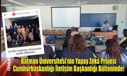 Batman Üniversitesi’nin Yapay Zekâ Projesi Cumhurbaşkanlığı İletişim Başkanlığı Bülteninde!