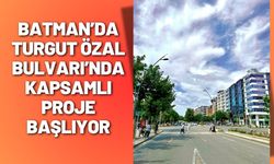 Batman’da Turgut Özal Bulvarı’nda Kapsamlı Proje Başlıyor