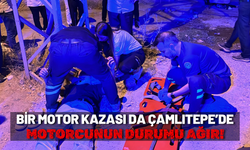 Bir motor kazası da Çamlıtepe’de: Motorcunun durumu ağır!