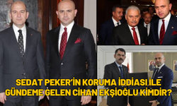 Sedat Peker’in koruma iddiası ile gündeme gelen Cihan Ekşioğlu kimdir?