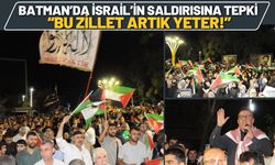 Batman’da İsrail’in Saldırısına Tepki: “Bu Zillet Artık Yeter!”