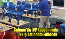 Batman’da İUP Kapsamında 500 Kişi İstihdam Edilecek