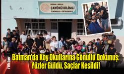 Batman’da Köy Okullarına Gönüllü Dokunuş: Yüzler Güldü, Saçlar Kesildi!