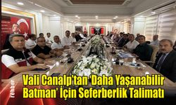 Vali Canalp'tan 'Daha Yaşanabilir Batman' İçin Seferberlik Talimatı