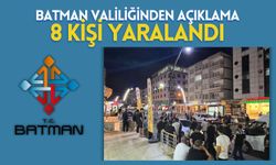 Batman Valiliğinden Açıklama: 8 Kişi Yaralandı