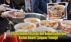 3. Gastronomi Festivali’nde Bugün Günlerden Kozluk Binard (Şalgam) Yemeği!