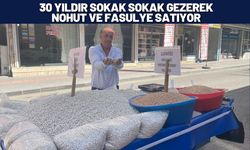 30 Yıldır Sokak Sokak Gezerek Nohut ve Fasulye Satıyor