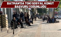Batman’da Toki Sosyal Konut Başvuru Yoğunluğu