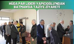 HÜDA PAR Lideri Yapıcıoğlu'ndan Batman'da Taziye Ziyareti