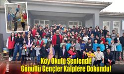 Köy Okulu Şenlendi! Gönüllü Gençler Kalplere Dokundu!
