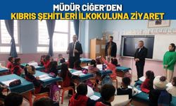 Müdür Ciğer’den Kıbrıs Şehitleri İlkokuluna Ziyaret