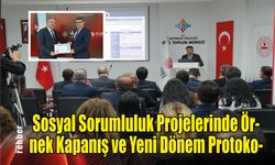 Sosyal Sorumluluk Projelerinde Örnek Kapanış ve Yeni Dönem Protokolü