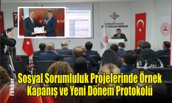 Sosyal Sorumluluk Projelerinde Örnek Kapanış ve Yeni Dönem Protokolü