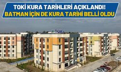 TOKİ Kura Tarihleri Açıklandı! Batman İçin de Kura Tarihi Belli Oldu