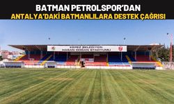 Batman Petrolspor’dan Antalya’daki Batmanlılara Destek Çağrısı