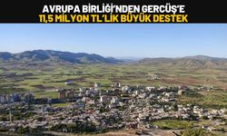 Avrupa Birliği’nden Gercüş’e 11,5 Milyon TL’lik Büyük Destek