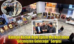 Batman Kozluk Halk Eğitim Merkezi’nden “Geçmişten Geleceğe” Sergisi